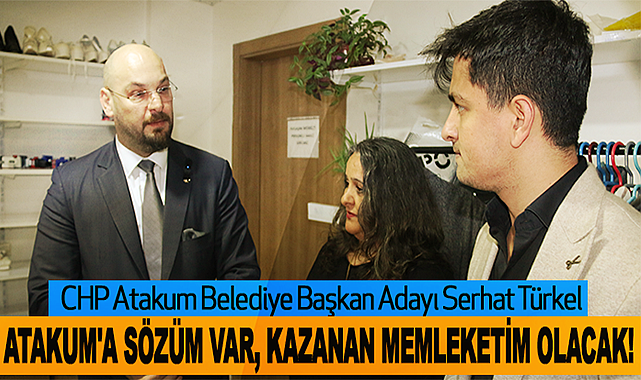 Serhat Türkel :Atakum'a Sözüm Var, Kazanan Memleketim Olacak!