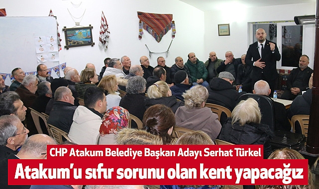 Serhat Türkel: Atakum'u sıfır sorunu olan kent yapacağız