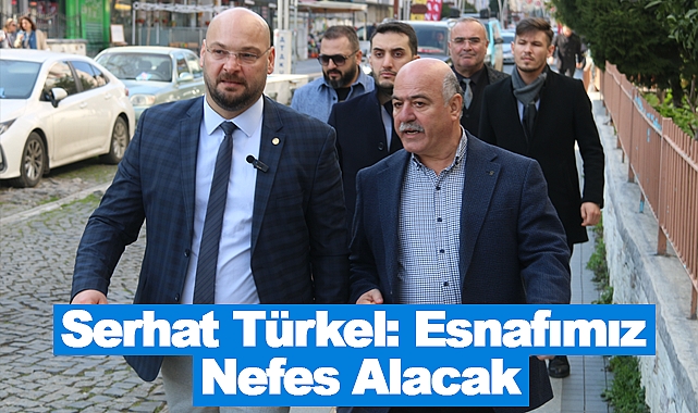 Serhat Türkel:Esnafımız Nefes Alacak