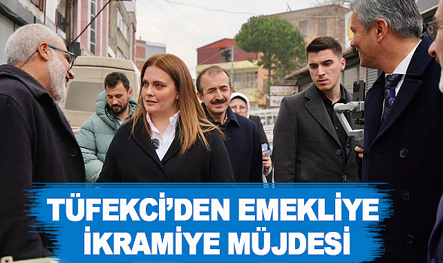 Tüfekci'den Emekliye İkramiye Müjdesi