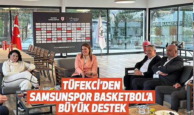 Tüfekci’den Samsunspor Basketbol’a Büyük Destek