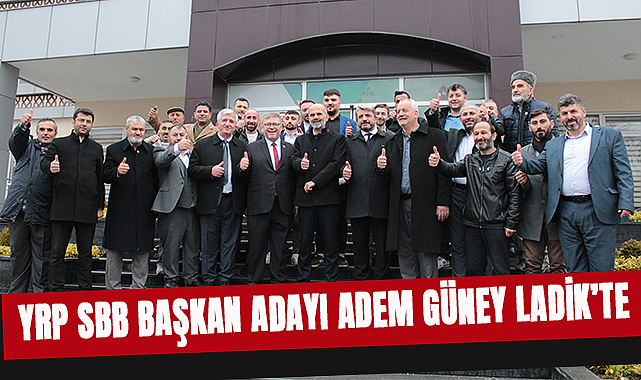 YRP SBB Başkan Adayı Adem Güney Ladik'te
