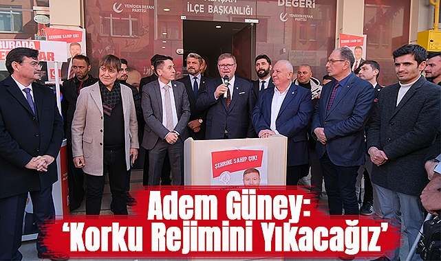 Adem Güney: Korku Rejimini Yıkacağız