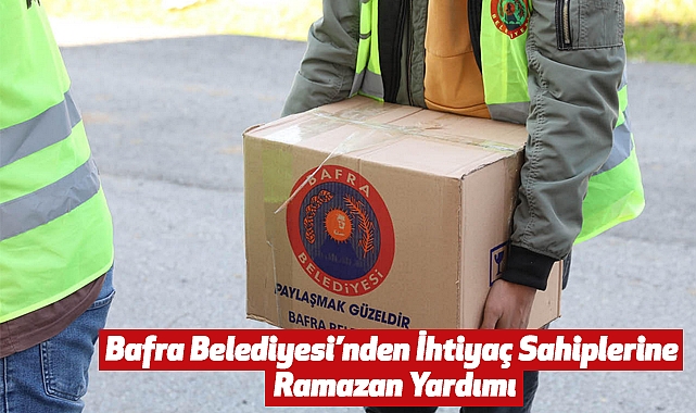 Bafra Belediyesi’nden İhtiyaç Sahiplerine Ramazan Yardımı