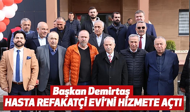 Başkan Demirtaş Hasta Refakatçi Evi’ni Hizmete Açtı