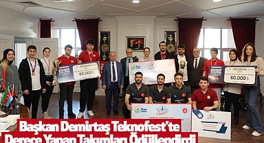 Başkan Demirtaş Teknofest’te Derece Yapan Takımları Ödüllendirdi