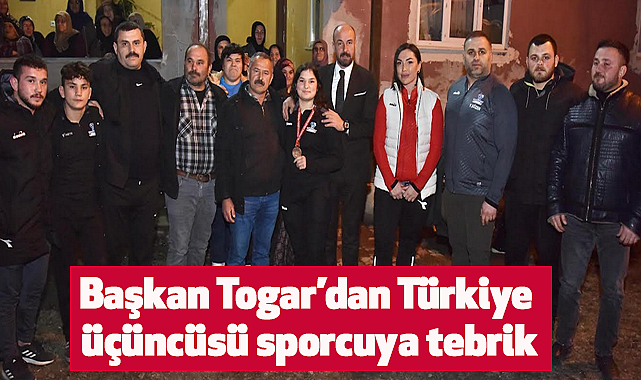 Başkan Togar'dan Türkiye üçüncüsü sporcuya tebrik