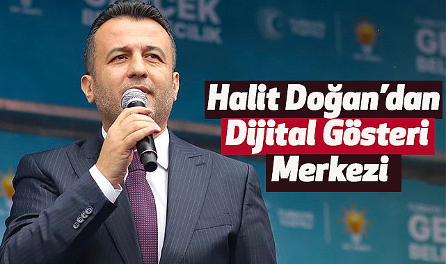 Halit Doğan'dan Dijital Gösteri Merkezi