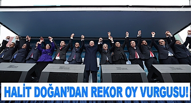 Halit doğan’dan rekor oy vurgusu!
