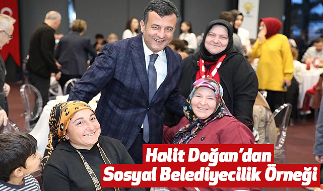 Halit Doğan'dan Sosyal Belediyecilik Örneği
