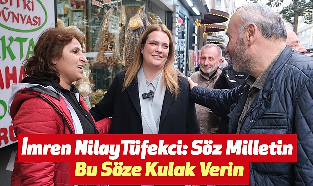 İmren NilayTüfekci: Söz Milletin Bu Söze Kulak Verin