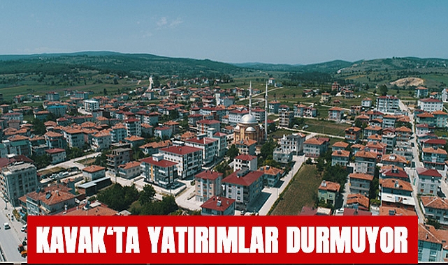Kavak‘ta Yatırımlar Durmuyor