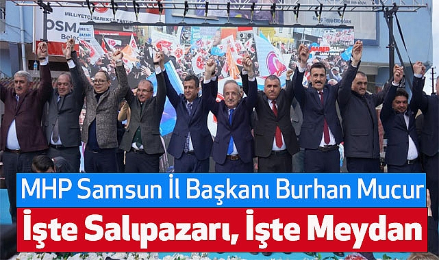 MHP'li Mucur: İşte Salıpazarı, İşte Meydan
