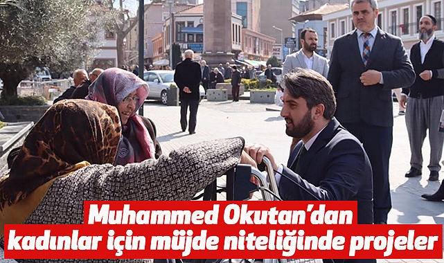 Muhammed Okutan’dan kadınlar için müjde niteliğinde projeler