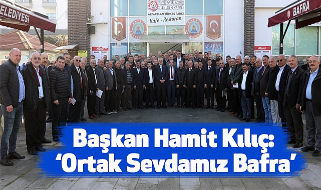 Hamit Kılıç: Ortak Sevdamız Bafra