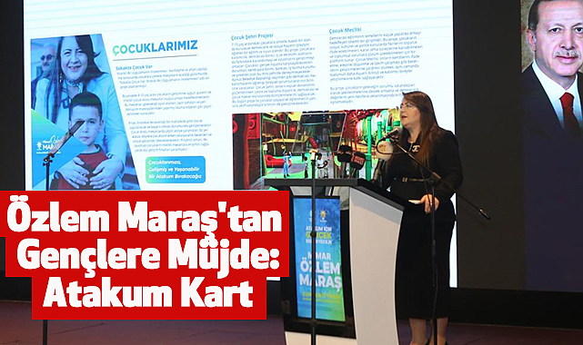 Özlem Maraş'tan Gençlere Müjde: Atakum Kart