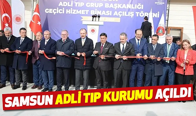 Samsun Adli Tıp Kurumu Açıldı