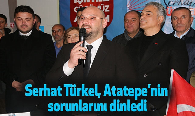 Serhat Türkel, Atatepe'nin sorunlarını dinledi