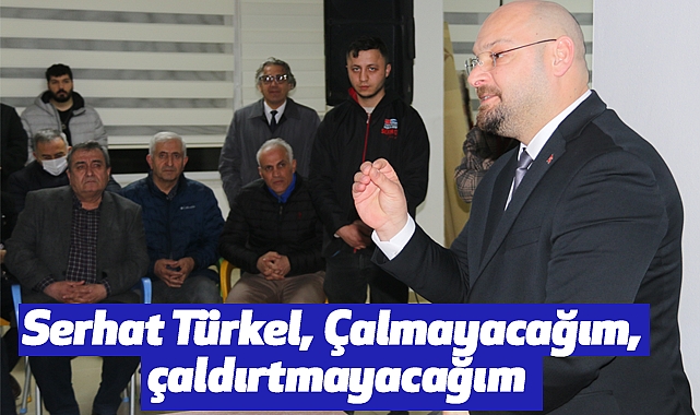 Serhat Türkel, Çalmayacağım, çaldırtmayacağım