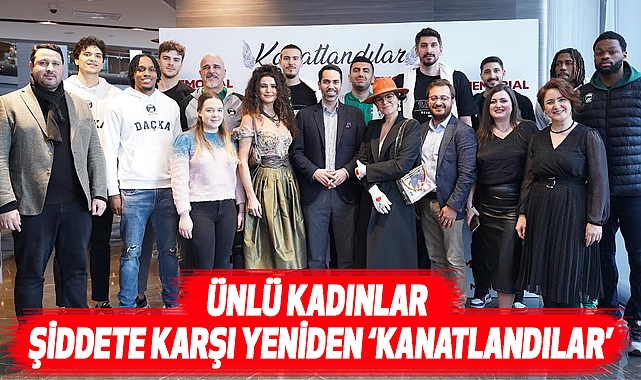 Ünlü kadınlar şiddete karşı yeniden ‘kanatlandılar’