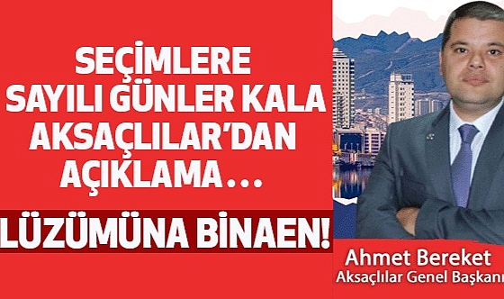 Yerel Seçimlere Sayılı Günler Kala  AKSAÇLILAR Genel Başkanından Açıklama.