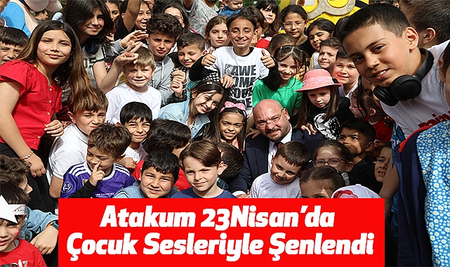 Atakum 23 Nisan'da Çocuk Sesleriyle Şenlendi
