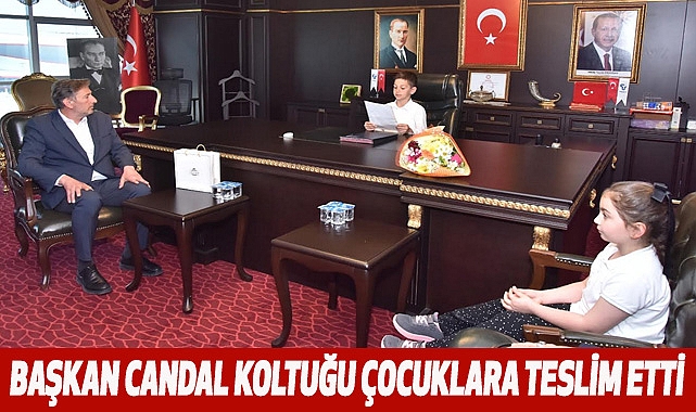 Başkan Candal koltuğu çocuklara teslim etti