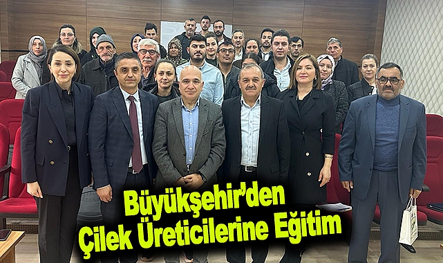 Büyükşehir’den çilek üreticilerine eğitim