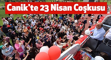 Canik'te 23 Nisan Coşkusu