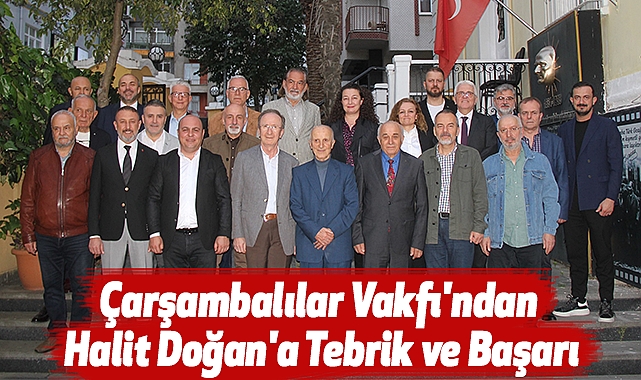 Çarşambalılar Vakfı'ndan Halit Doğan'a Tebrik ve Başarı