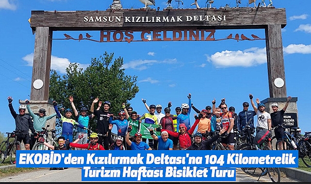 EKOBİD'den Kızılırmak Deltası'na 104 Kilometrelik Turizm Haftası Bisiklet Turu