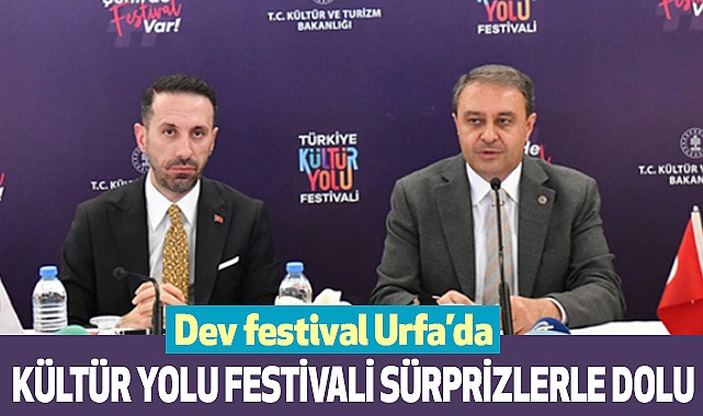 Dev festival Urfa’da; Kültür Yolu Festivali sürprizlerle dolu