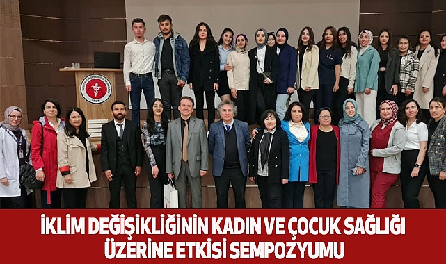 İklim Değişikliğinin Kadın ve Çocuk Sağlığı Üzerine Etkisi Sempozyumu