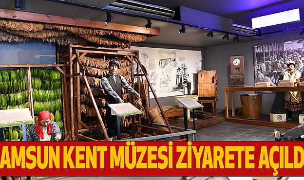 Samsun Kent Müzesi Ziyarete Açıldı