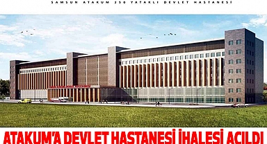 Atakum’a Devlet Hastanesi İhalesi Açıldı