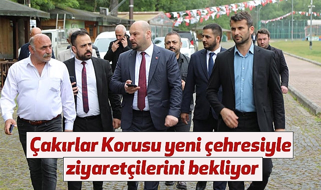 Çakırlar Korusu yeni çehresiyle ziyaretçilerini bekliyor