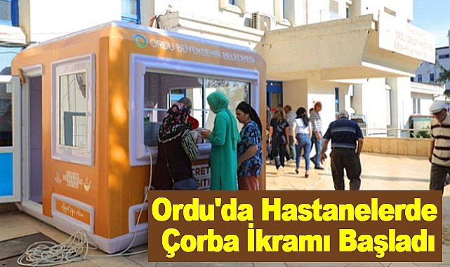 Ordu'da Hastanelerde Çorba İkramı Başladı