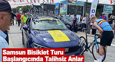 Samsun Bisiklet Turu Başlangıcında Talihsiz Anlar