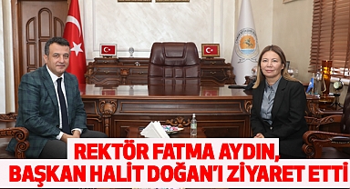 Rektör Prof. Dr. Fatma Aydın, Samsun Büyükşehir Belediyesi Başkanı Halit Doğan’ı Ziyaret Etti