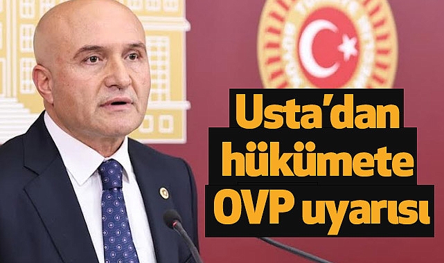 Usta’dan hükümete OVP uyarısı