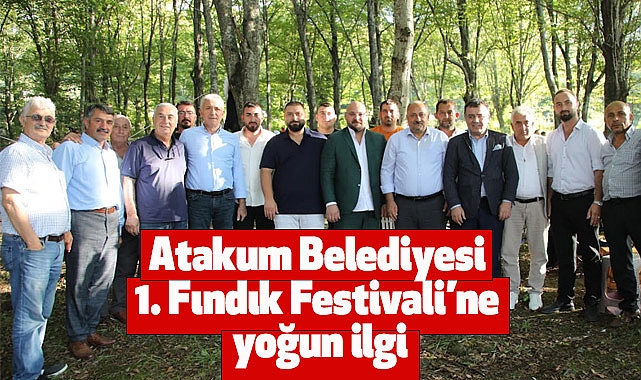 Atakum Belediyesi 1. Fındık Festivali’ne  yoğun ilgi