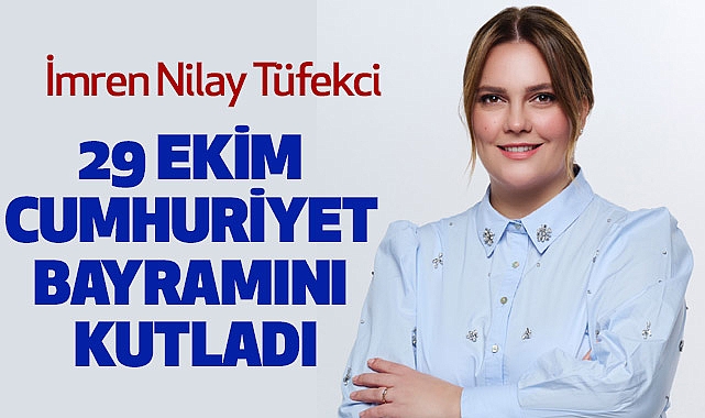 İmren Nilay Tüfekci 29 Ekim Kutlaması Cumhuriyet Bayramını Kutladı