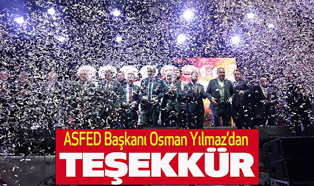 Asfed Başkanı Osman Yılmaz’dan Teşekkür