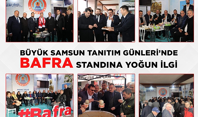Büyük Samsun Tanıtım Günleri’nde Bafra Standına Yoğun İlgi