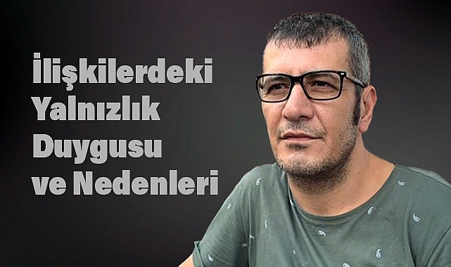 İlişkilerde Yalnızlık: Nedenleri ve Çözüm Yolları