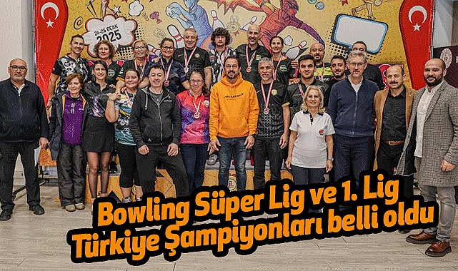 Bowling Süper Lig ve 1. Lig Türkiye Şampiyonları belli oldu