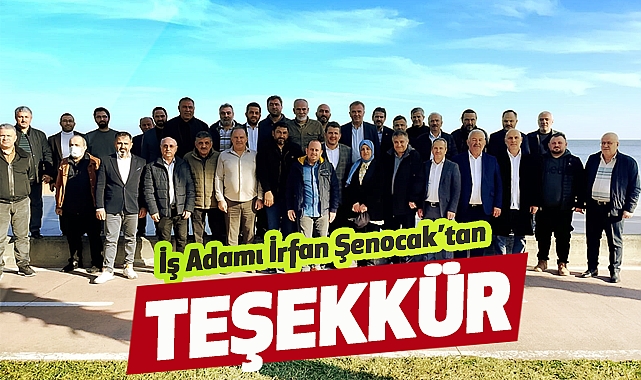 İş Adamı İrfan Şenocak’tan Teşekkür