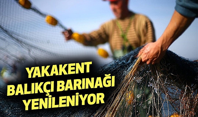 Yakakent Balıkçı Barınağı Yenileniyor