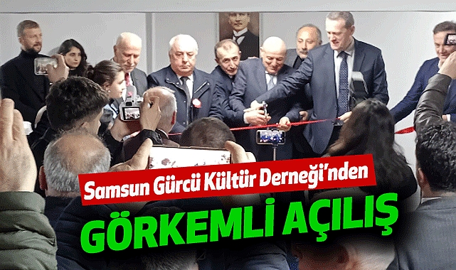 Samsun Gürcü Kültür Derneği'nden Görkemli Açılış