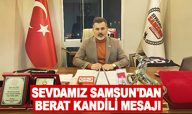 Sevdamız Samsun'dan Berat Kandili Mesajı